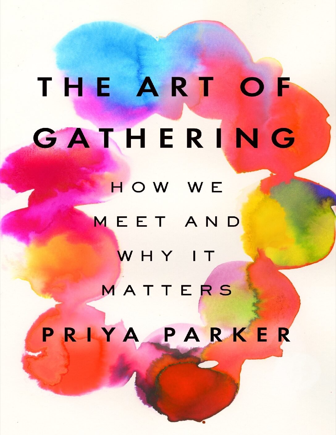 1477b304-731f-4b15-bc22-cc5dd79e54c7 The Art of Gathering by Priya Parker - Image 1