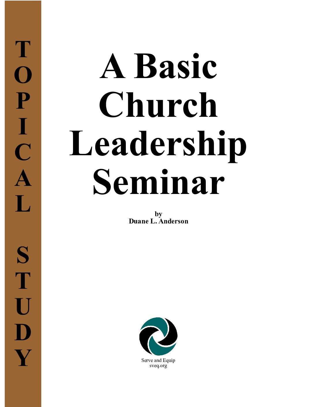 A Basic Church Leadership Seminar A Basic Church Leadership Seminar by Duane L. Anderson - Image 1