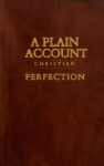 A Plain Account Christian Perfection by John Wesley