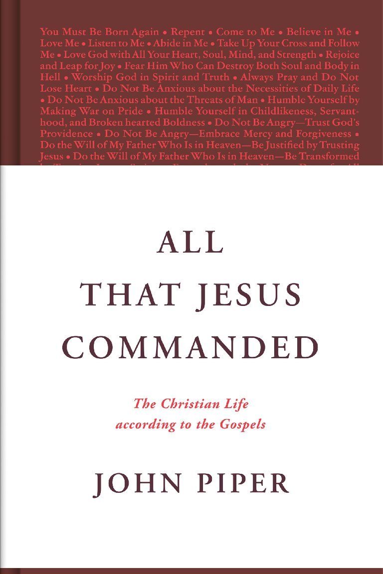 All that Jesus Commanded All That Jesus Commanded by John Piper - Image 1