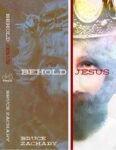 Behold Jesus by Bruce Zachary