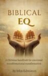 Biblical EQ by John Edmiston
