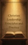 Christian Leadership Principles and Practice