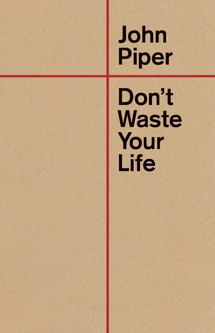 Dont Waste your-life-John Piper Don't Waste your Life By John Piper - Image 1