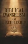 Biblical Evangelism and Discipleship by Shepherds