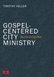 Gospel-Centered City Ministry