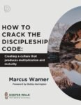 How To Crack The Discipleship Code by Marcus Warner