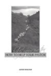 How to Help Your Pastor by Ashish Raichur