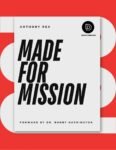 Made For Mission By Anthony Rex