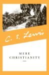 Mere Christianity by C.S. Lewis