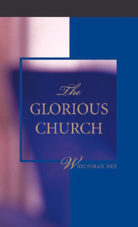 The Glorious Church The Glorious Church by Watchman Nee - Image 1