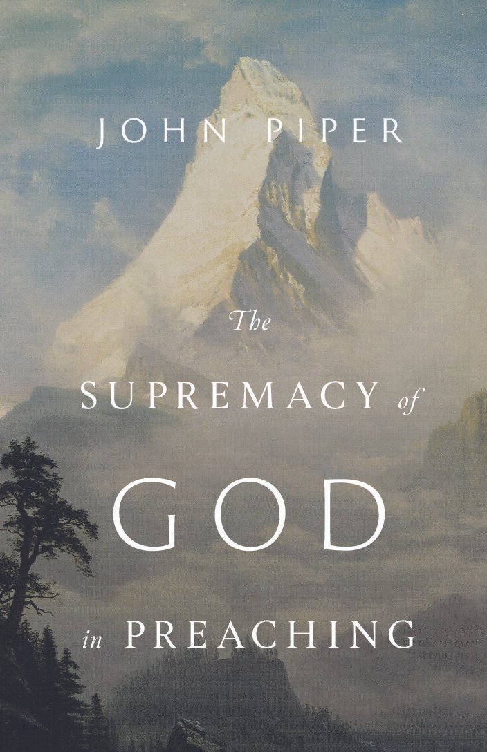 The Supremacy of God in Preaching By John piper The Supremacy of God in Preaching by John Piper - Image 1