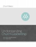Understanding Church Leadership by Mark Dever