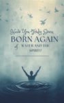 Have You Truly Been Born Again of Water And The Spirit