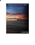 Comfort For Christians by A. W. Pink