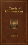 Creeds of Christendom Volume 2 by Philip Schaff