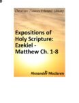 Expositions of Holy Scripture: Ezekiel - Matthew Ch. 1-8 by Alexander Maclaren