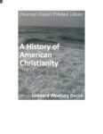 A History of American Christianity by Leonard Woolsey Bacon
