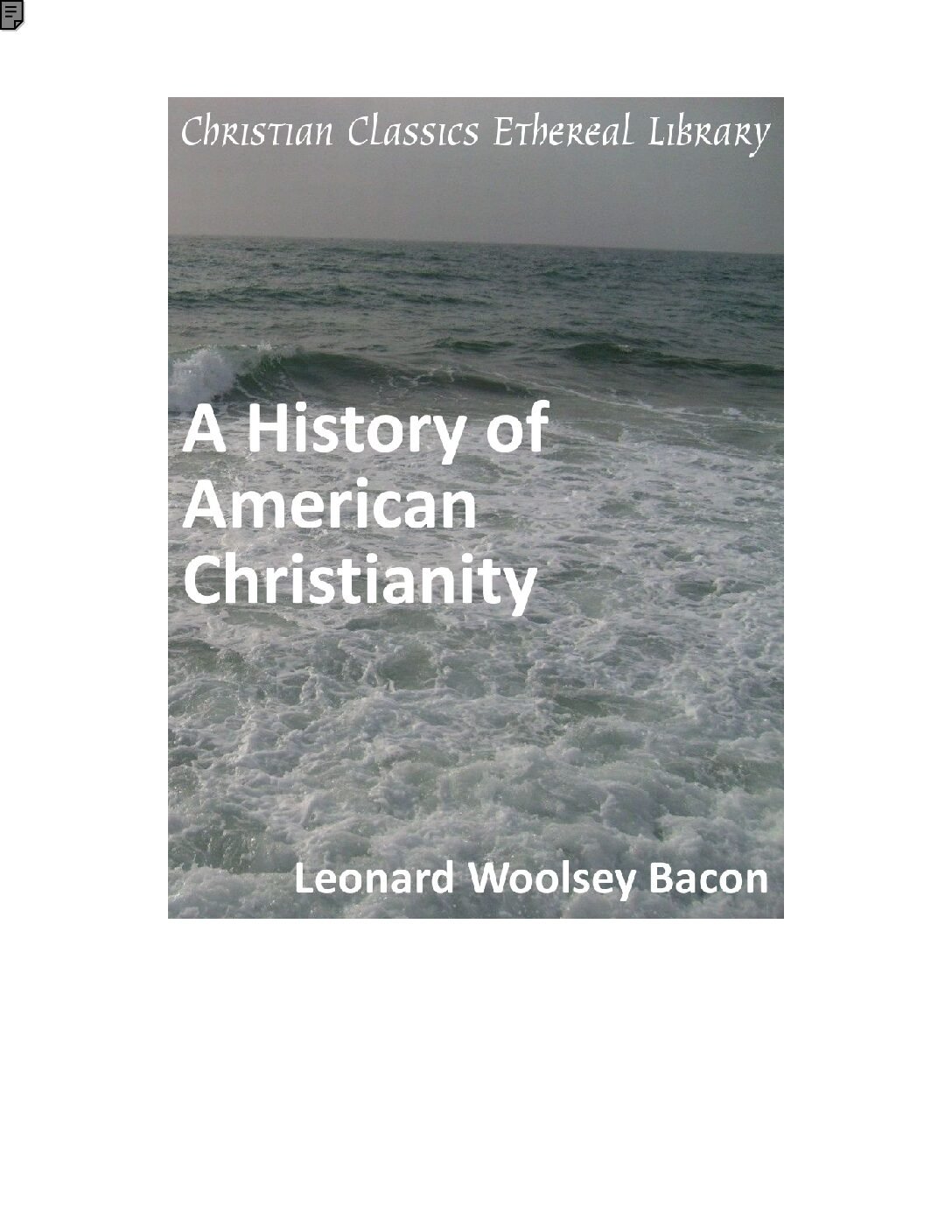 A History of American Christianity A History of American Christianity by Leonard Woolsey Bacon - Image 1
