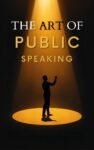 The Art of Public Speaking