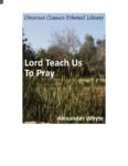 Lord Teach Us To Pray by Alexander Whyte