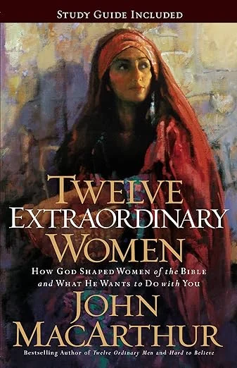 twelveextraordinarywomenpg Twelve Extraordinary Women: How God Shaped Women of the Bible, and What He Wants to Do with You (Faithful Lives Series) By John MacArthur - Image 1