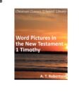 World Pictures in the New Testament- 1 Timothy by A. T. Robertson