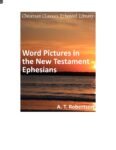 Word Pictures in the New Testament-Ephesians by A. T. Robertson